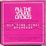 Various - All The Young Droids - Junkshop Synth Pop 1978-1985 (LP) - Velvet Music