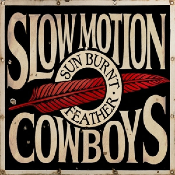 Slow Motion Cowboys - Sun burnt feather (LP)