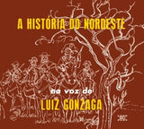 Luiz Gonzaga - A historia do nordeste/o nordeste na voz de/lua (CD)