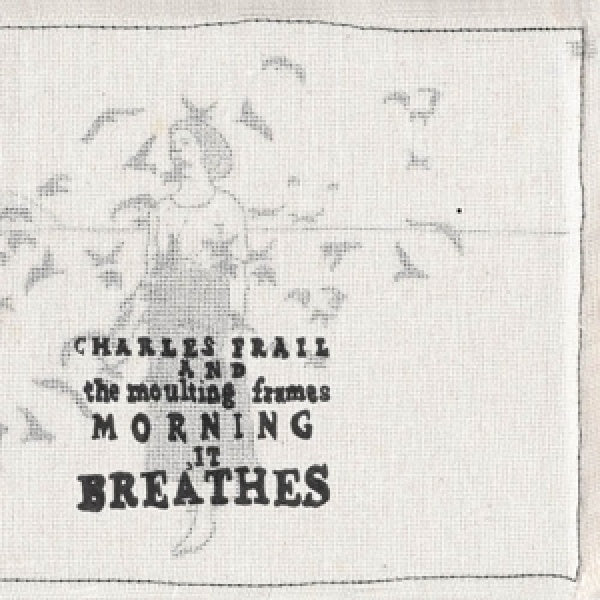 Charles Frail - Morning, it breathes (CD)