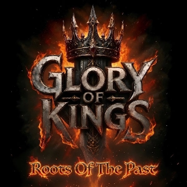 Glory Of Kings - Roots of the past (CD)