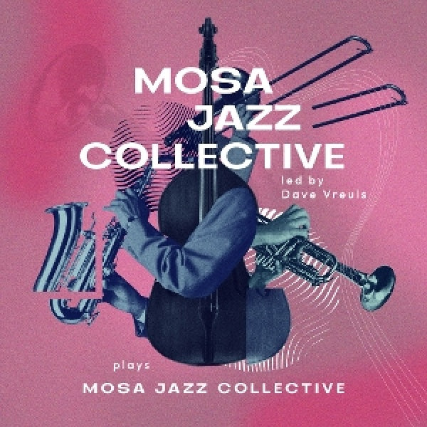 Mosa Jazz Collective & Dave Vreuls - Mosa jazz collective plays mosa jazz collective (CD)