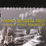 Marnix Busstra Trio Featuring  Mike Mainieri - Twelve Pieces (tweedehands CD) - Velvet Music