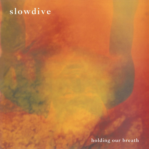 Slowdive-Holding-our-breath