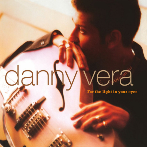 Danny-Vera-For-the-light-in-your-eyes