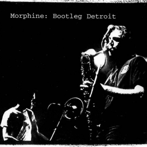 Morphine-Bootleg-detroit