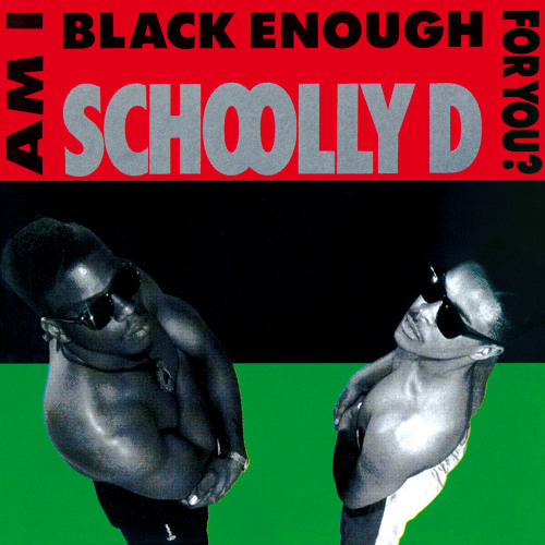 Schoolly-d-Am-i-black-enough-for-you