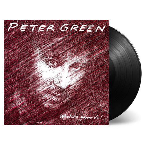 GREEN, PETER - WHATCHA GONNA DO? -LP-GREEN, PETER - WHATCHA GONNA DO -LP-.jpg
